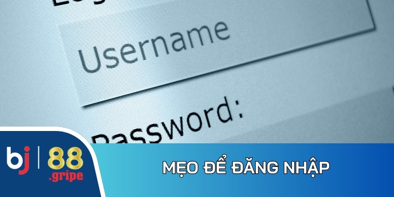 Mẹo để đăng nhập trên hệ thống